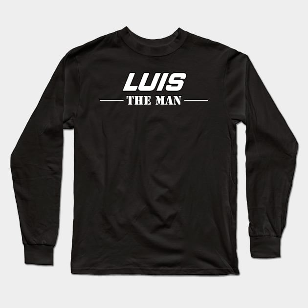 Luis The Man | Team Luis | Luis Surname Long Sleeve T-Shirt by Carbon